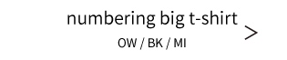 numbering big t-shirt OW / BK / MI