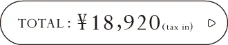 TOTAL : ¥18,920(tax in)