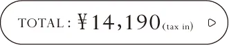 TOTAL : ¥14,190(tax in)