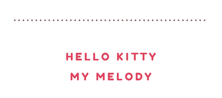 HELLO KITTY MY MELODY