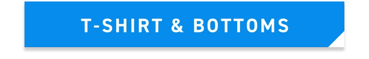 T-SHIRT＆BOTTOMS