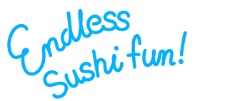 Endless sushi fun!