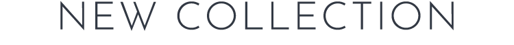 NEW COLLECTION